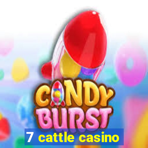 7 cattle casino